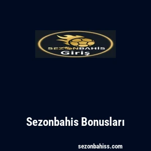 Sezonbahis Bonusları