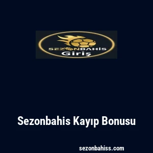 Sezonbahis Kayıp Bonusu