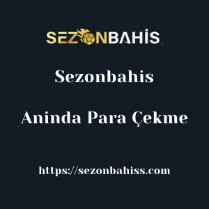 Sezonbahis Aninda Para Çekme