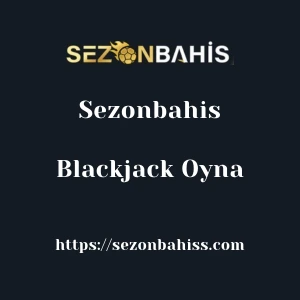 Sezonbahis Blackjack Oyna