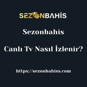 Sezonbahis Canlı Tv Nasıl İzlenir?