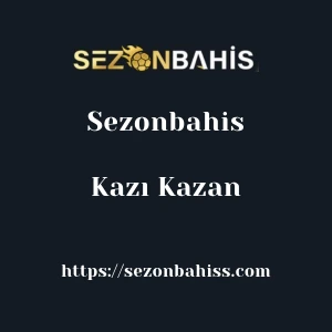 Sezonbahis Kazı Kazan