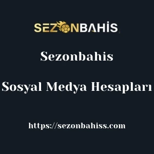 Sezonbahis Sosyal Medya Hesapları