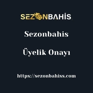 Sezonbahis Üyelik Onayı
