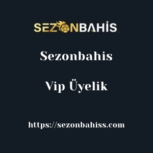 Sezonbahis Vip Üyelik